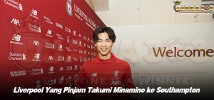 Liverpool Yang Pinjam Takumi Minamino ke Southampton