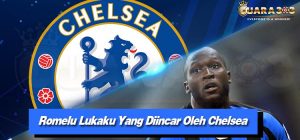 Romelu Lukaku Yang Diincar Oleh Chelsea